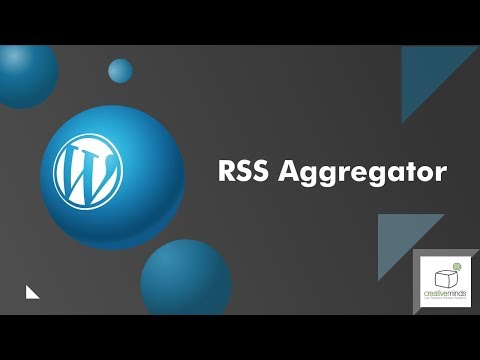 Display Curated RSS Feeds With The WordPress RSS Reader and RSS Aggregator Plugin by CreativeMinds